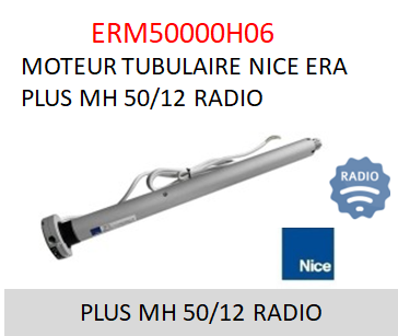 [ERM50000H06 ou EPLUSMH5012] MOTEUR TUBULAIRE NICE ERA PLUS MH 50/12 RADIO D45mm 50NM (Avec manœuvre de secours)